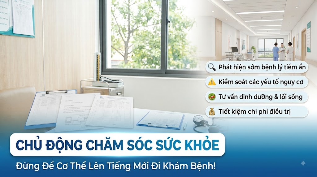 Chủ động chăm sóc sức khỏe - Đừng để cơ thể lên tiếng mới đi khám bệnh